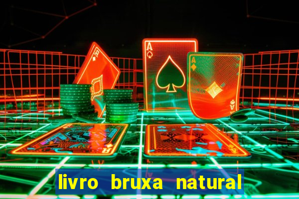 livro bruxa natural pdf gratis